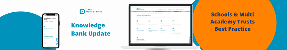 Knowledge Bank update in blue text. data protection education logo.  Orange and blue circles in the back ground.  A phone and laptop with the knowledge Bank best practice area.   Schools and multi academy trusts best practice in navy text on an orange circle