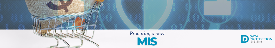 Background photo of digital folders around a shield in blue and white. A bag of money in a trolley. Text says procuring a new MIS. Data Protection Education logo