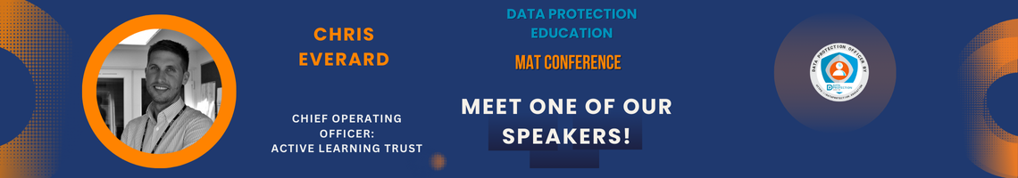 Promotional graphic for the MAT Conference featuring a headshot of speaker Chris Everard. Text reads: "Data Protection Education, MAT Conference, Meet one of our Speakers! Chris Everard. Chief Operating Office: Active Learning Trust